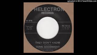 TERI GOODNIGHT - THEY DIDN'T KNOW
