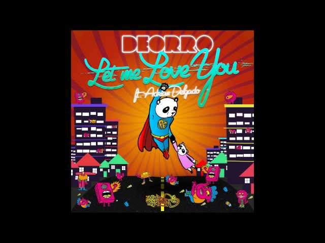 Deorro - Let Me Love You ft. Adrian Delgado