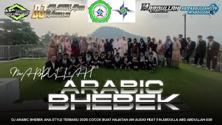 DJ ARABIC BHEBEK ANA STYLE TERBARU 2026 COCOK BUAT HAJATAN AM AUDIO FEAT !!