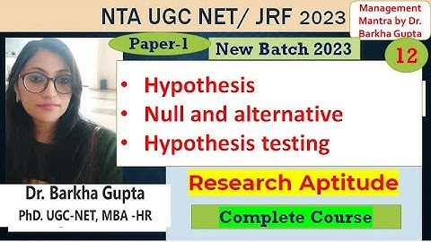 Hypothesis/ Null and alternative/ Hypothesis testing / Class 12/ NTA UGC NET/ JRF 2023/ Dr. Barkha