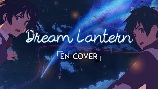 【 Lyn 文文 】Dream Lantern (Yumetourou) | Your Name. | English Cover