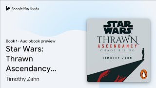 Star Wars: Thrawn Ascendancy: Chaos Rising:… by Timothy Zahn · Audiobook preview