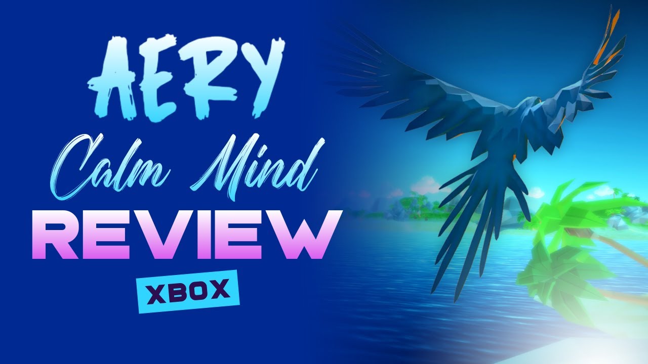 Aery - Calm Mind - Video Review - Xbox