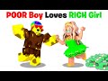 Poor Boy falls in Love with Rich Girl.. ❤️🤑(Roblox)