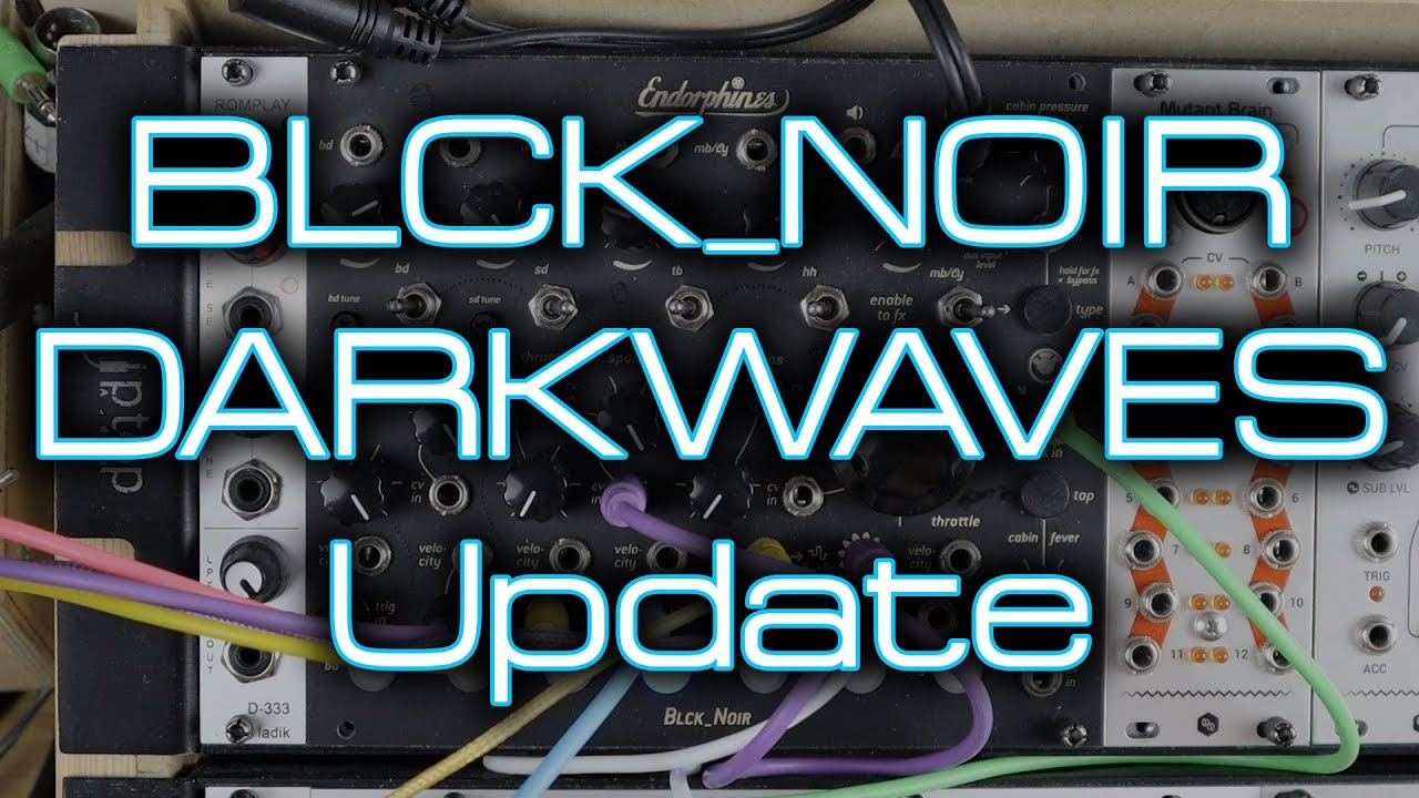 DARKWAVES Endorphin.es BLCK_NOIR // New FX and external processing