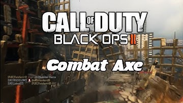 BLACK OPS 2: Across Map Combat Axe (Aftermath)