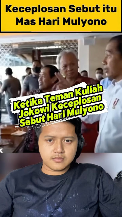 Jokowi's friend accidentally mentioned Hari Mulyono's name