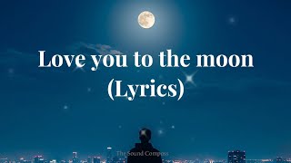 Love You To The Moon - Classic & Sincere Endless Love Song Upbeat Dance Vibe(Official Lyric Video) 