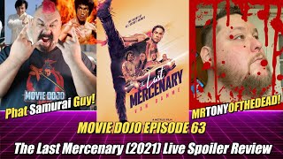 MOVIE DOJO EPISODE 63: The Last Mercenary (2021) Live Spoiler Review