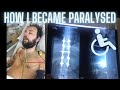 How I Became Paralyzed - My Story