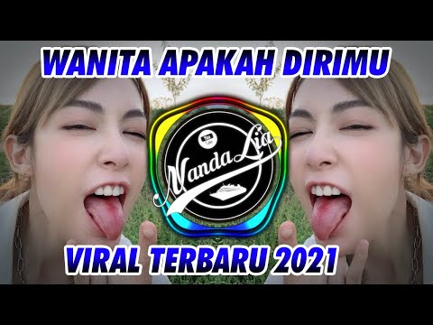 DJ WANITA APAKAH DIRIMU INI ( WANITA ASU ) TERBARU 2021 🎶 DJ TIK TOK TERBARU 2021