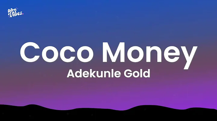 Adekunle Gold - Coco Money (Lyrics)
