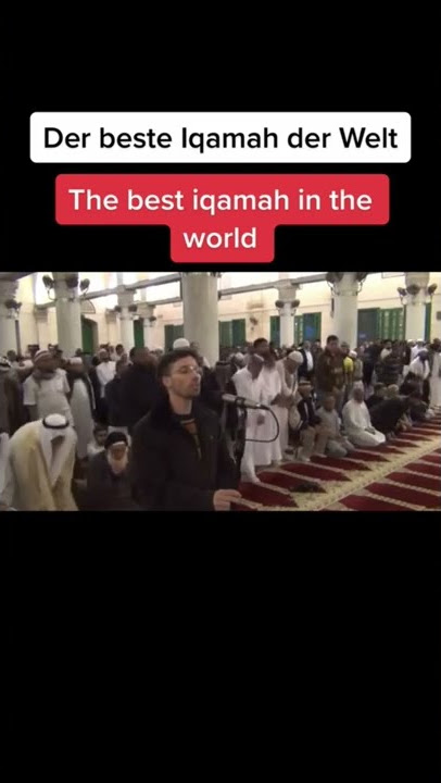 Best Iqamah in the World. Beste Iqamah der Welt.