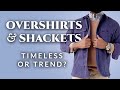 Overshirts & Shackets for Men: Timeless or Trend?