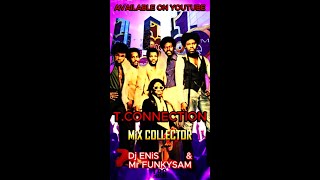 T CONNECTION - MiX COLLECTOR - Dj ENIS & Mr FUNKYSAM