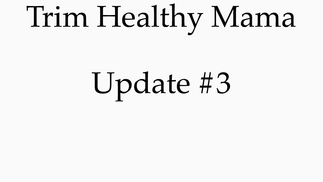 Trim Healthy Mama Update 3 YouTube