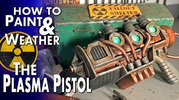 How To: PAINTING & WEATHERING The Fallout Plasma Pistol - cosplay prop tutorial