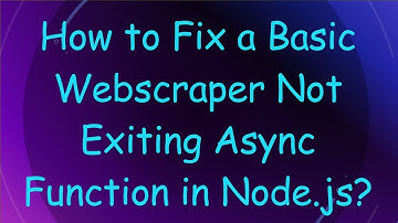 How to Fix a Basic Webscraper Not Exiting Async Function in Node.js?