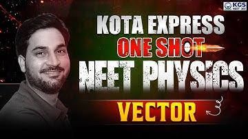 NEET Physics 2025 | Vector One Shot | Kota Express | Physics by Akhand Sir | KGS NEET OFFLINE