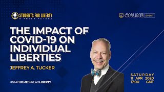 The Impact of Covid-19 on Individual Liberties - Jeffrey A. Tucker