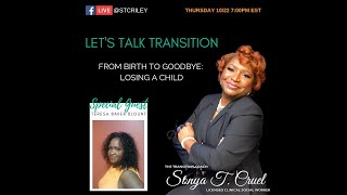 Let's Talk Transition: From Birth to Goodbye- Losing a Child
