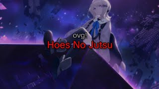 ovg! - Hoes No Jutsu (lyrics)