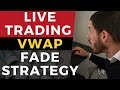 The VWAP Fade Trading Strategy Live Day Trading Video