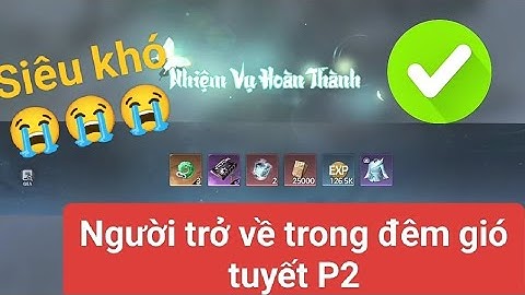 Ngược dòng nước lạnh - Nghịch Thủy Hàn - Thám hiểm Người trở về trong đêm gió tuyết Phần 2