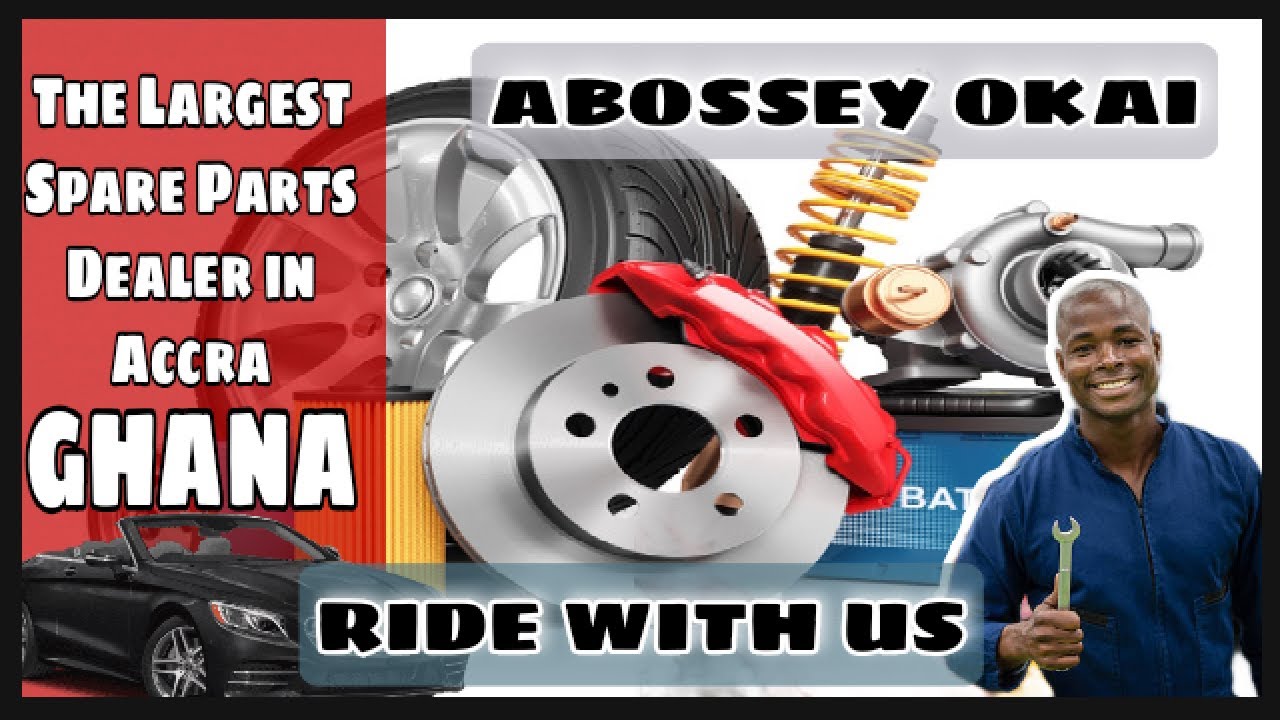 Abossey Okai The Largest Auto Spare Parts Dealers in Accra, Ghana Ride