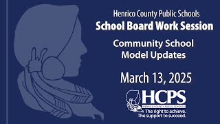 Details Community School Model Update-March 13, 2025 Henrico School Board Work Session Guide