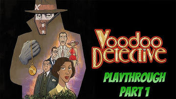 Voodoo Detective - Walkthrough Part 1 (No Commentary)