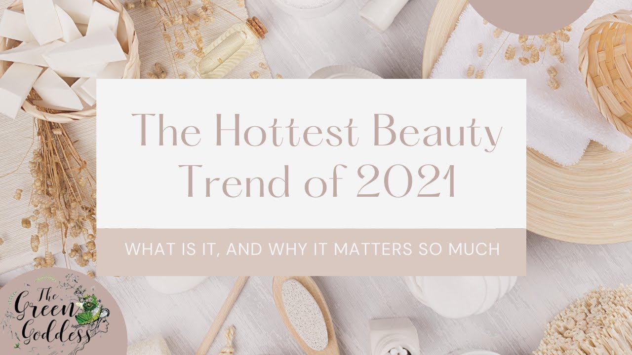 The Hottest Beauty Trend of 2021 Revealed: What is it and Why it Matters So Much!