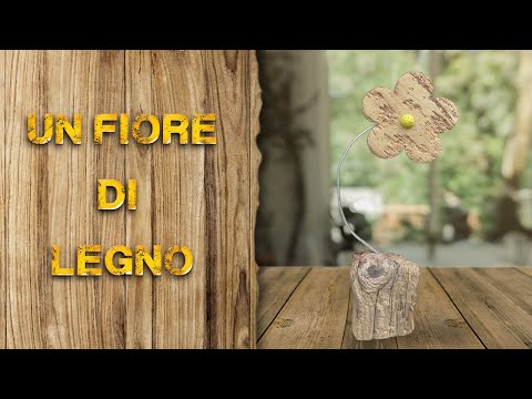 Video: Come Fare Un Fiore In Legno