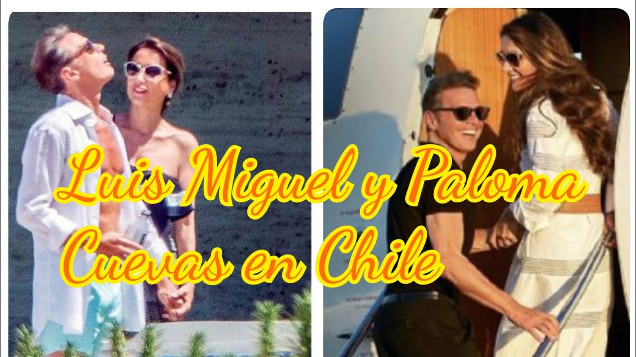 Luis Miguel y Paloma Cuevas dos enamorados en Chile