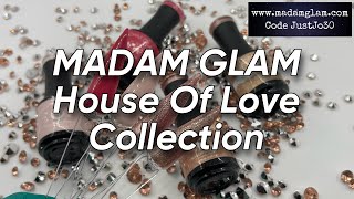 MADAM GLAM NEW HOUSE OF LOVE COLLECTION | SWATCHES | DISCOUNT CODE @madamglamofficial