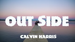 Calvin Harris  Outside (Lyrics) ft. Ellie Goulding