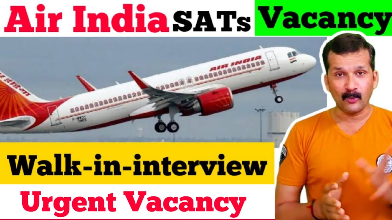Ground Staff Job | Air India Vacancy 2022 | AirIndia SATs vacancy ...