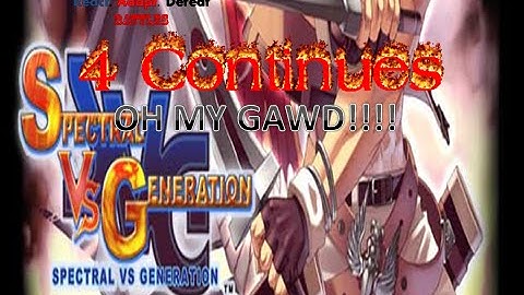 R.A.D Battles Presents: 4 Continues Spectral vs Generation-OH MY GAWD!!!!!!