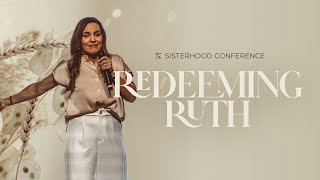 Sisterhood - Redeeming Ruth - Pastor Justeina Brownlee