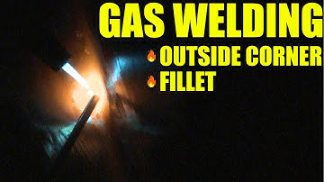 🔥 Gas Welding: Part 2 (Outside Corners with Filler and Fillets)
