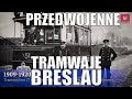 Dawne wrocławskie #tramwaje we Wrocławiu przed wojną. #Przedwojenne tramwaje #Breslau.