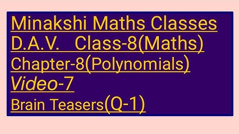 DAV || Class-8(Maths)|| Chapter-8(Polynomials)|| video-7 || Brain Teasers(Q-1)