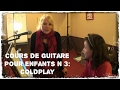 3me cours de guitare pour enfants coldplay