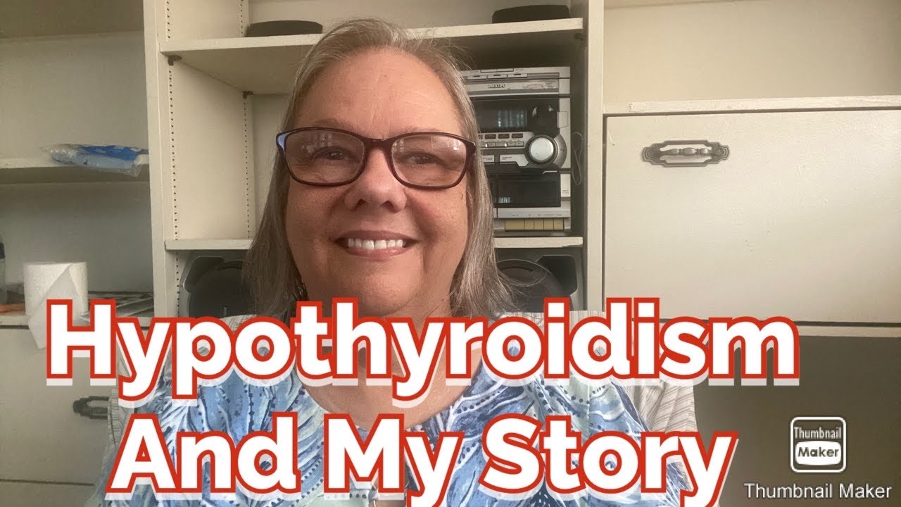 Hypothyroidism and My Story