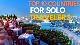 Top 10 Safest Countries For Solo Travelers