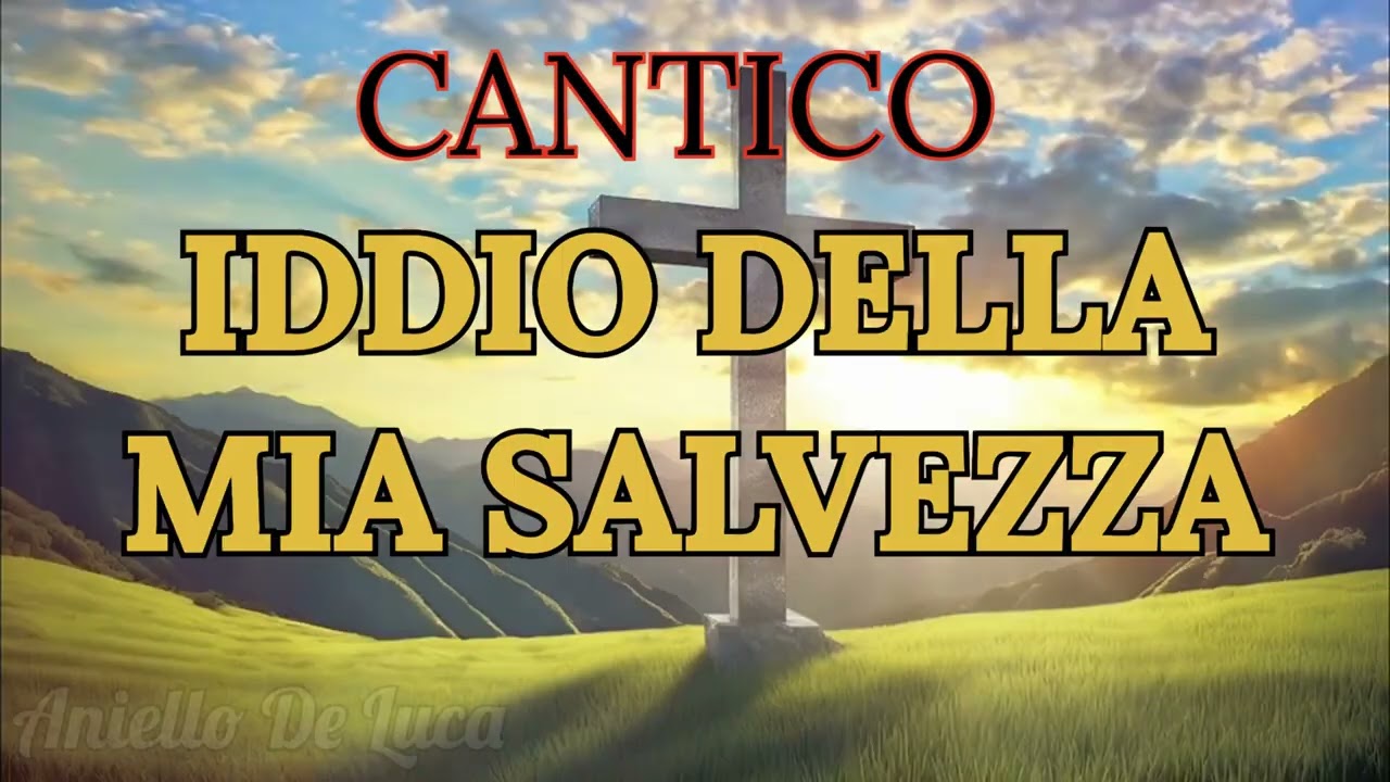 IDDIO DELLA MIA SALVEZZA, CANTICO #musica #music #canticicristiani