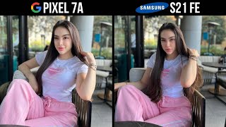 Google Pixel 7a vs Samsung Galaxy S21 FE | Camera Test