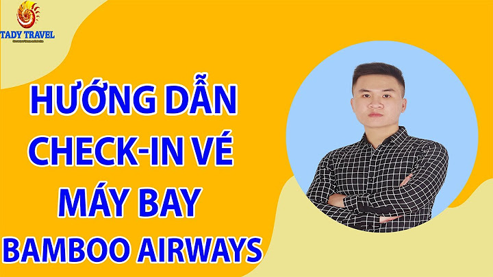 Hướng dẫn check in vé máy bay bamboo