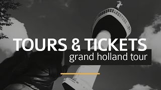 Tours & Tickets - Grand Holland Tour