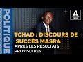 TCHAD  DISCOURS DE SUCCÈS MASRA APRÈS LES RÉSULTAT PROVISOIRE